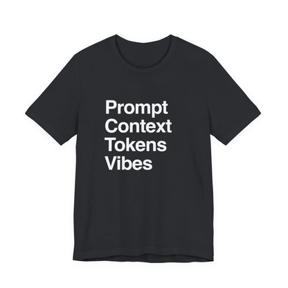 Prompt Context Tokens Vibes T-Shirt