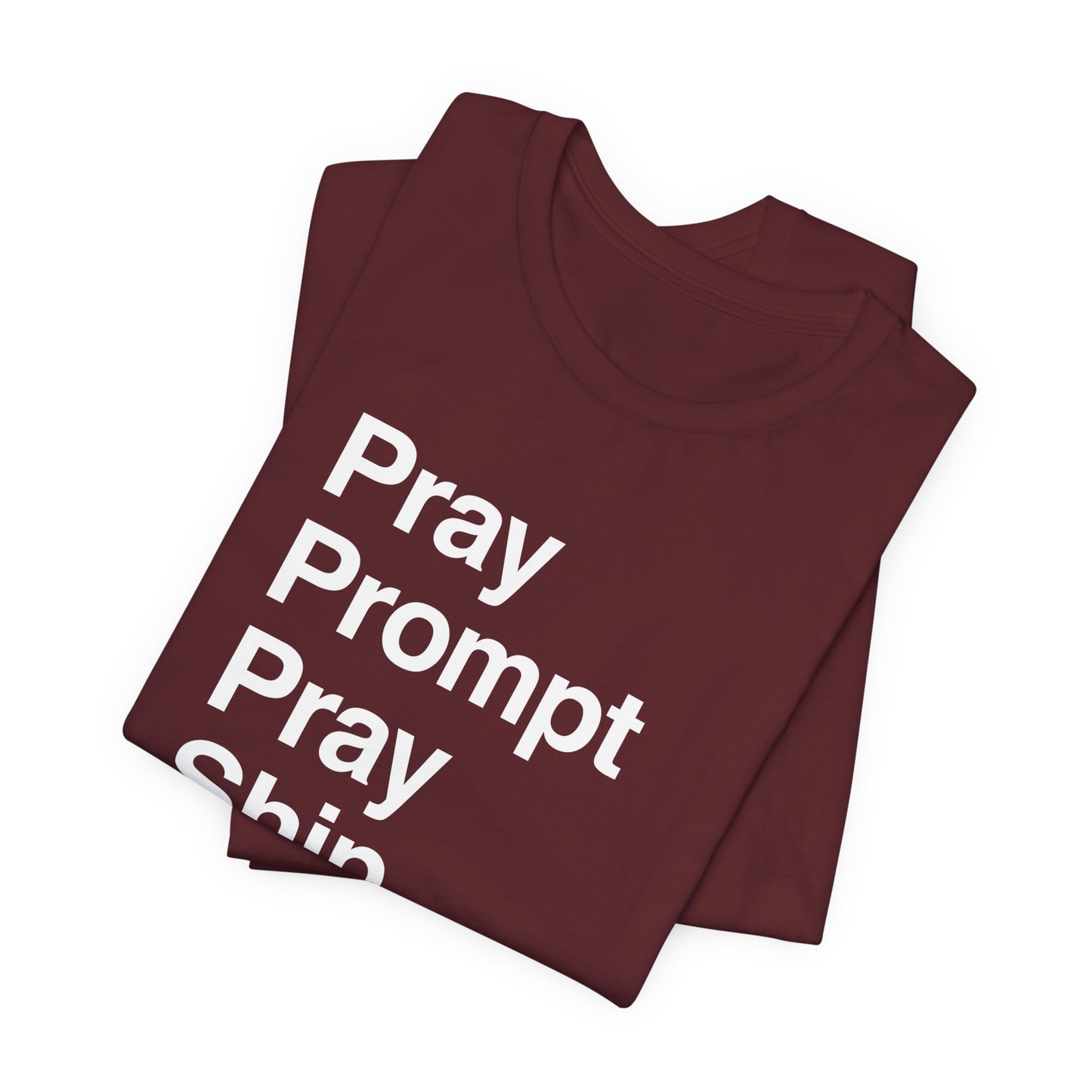 Pray Prompt Pray Ship T-Shirt