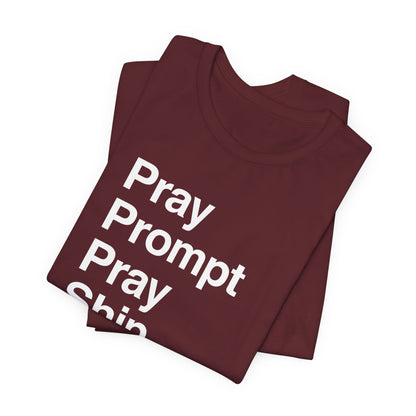 Pray Prompt Pray Ship T-Shirt