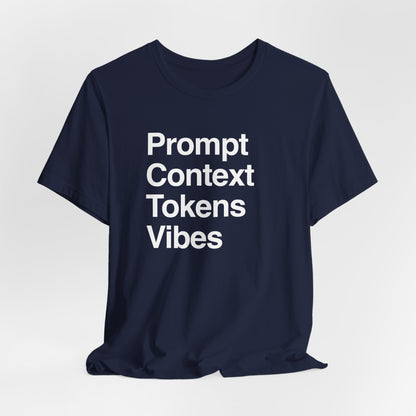 Prompt Context Tokens Vibes T-Shirt
