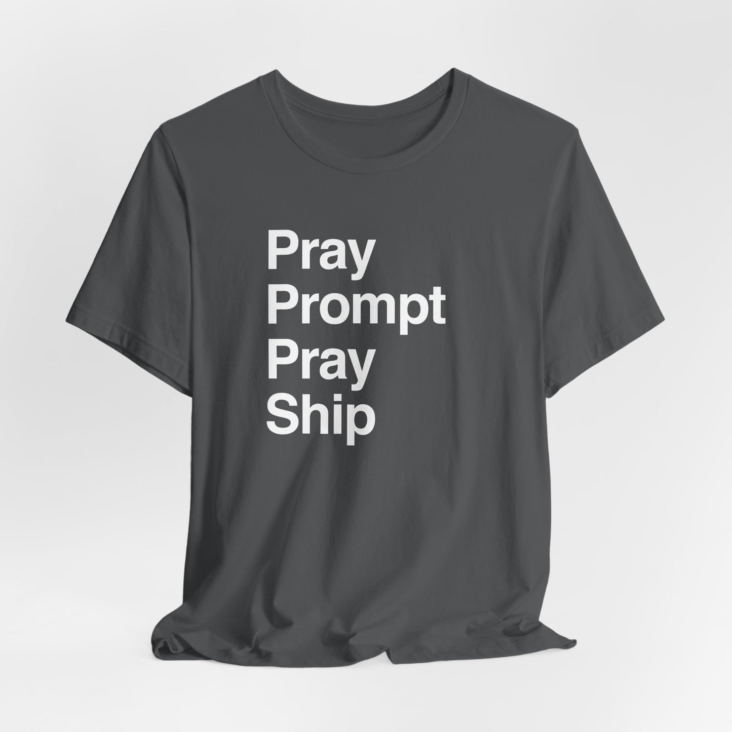 Pray Prompt Pray Ship T-Shirt