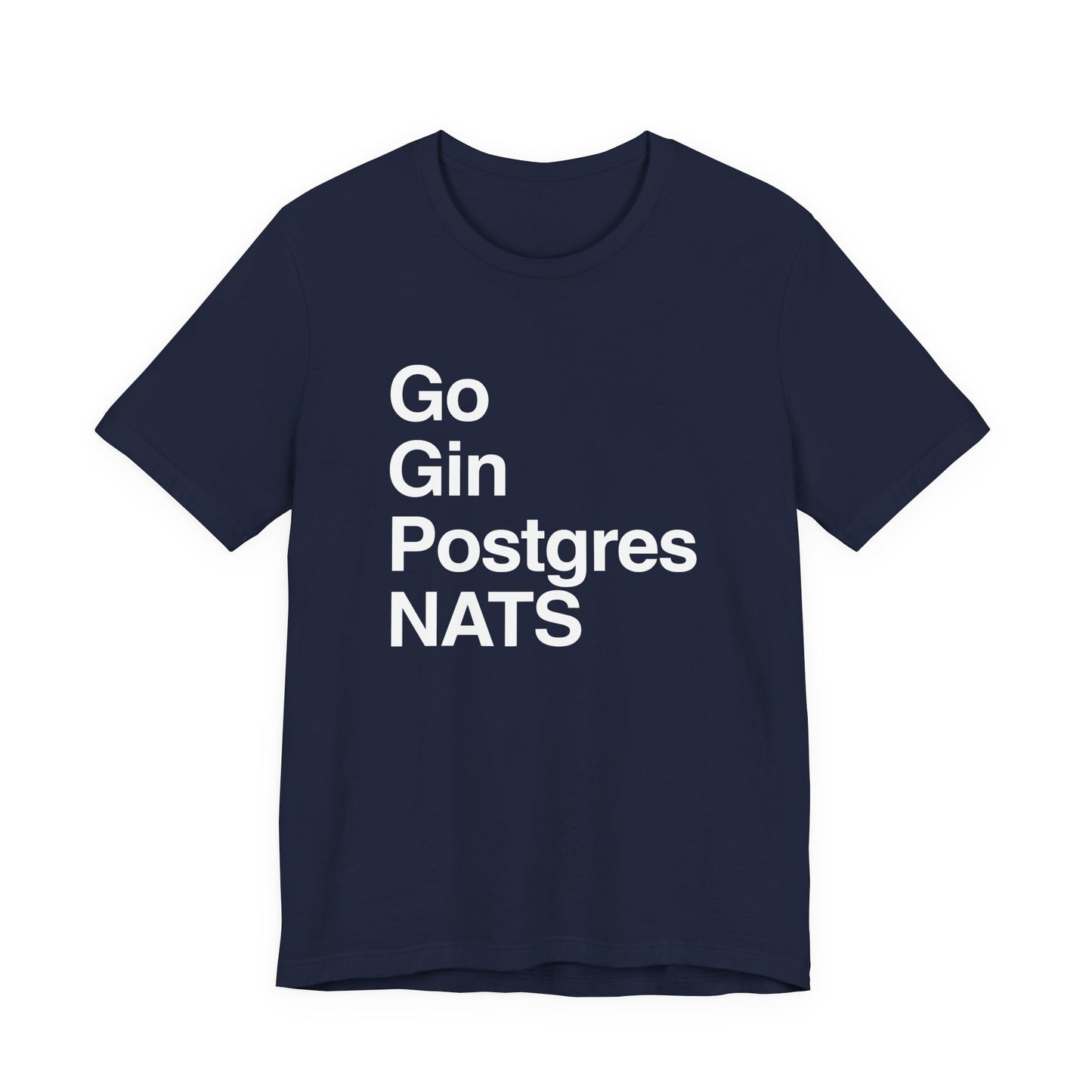 Go Gin Postgres NATS T-Shirt