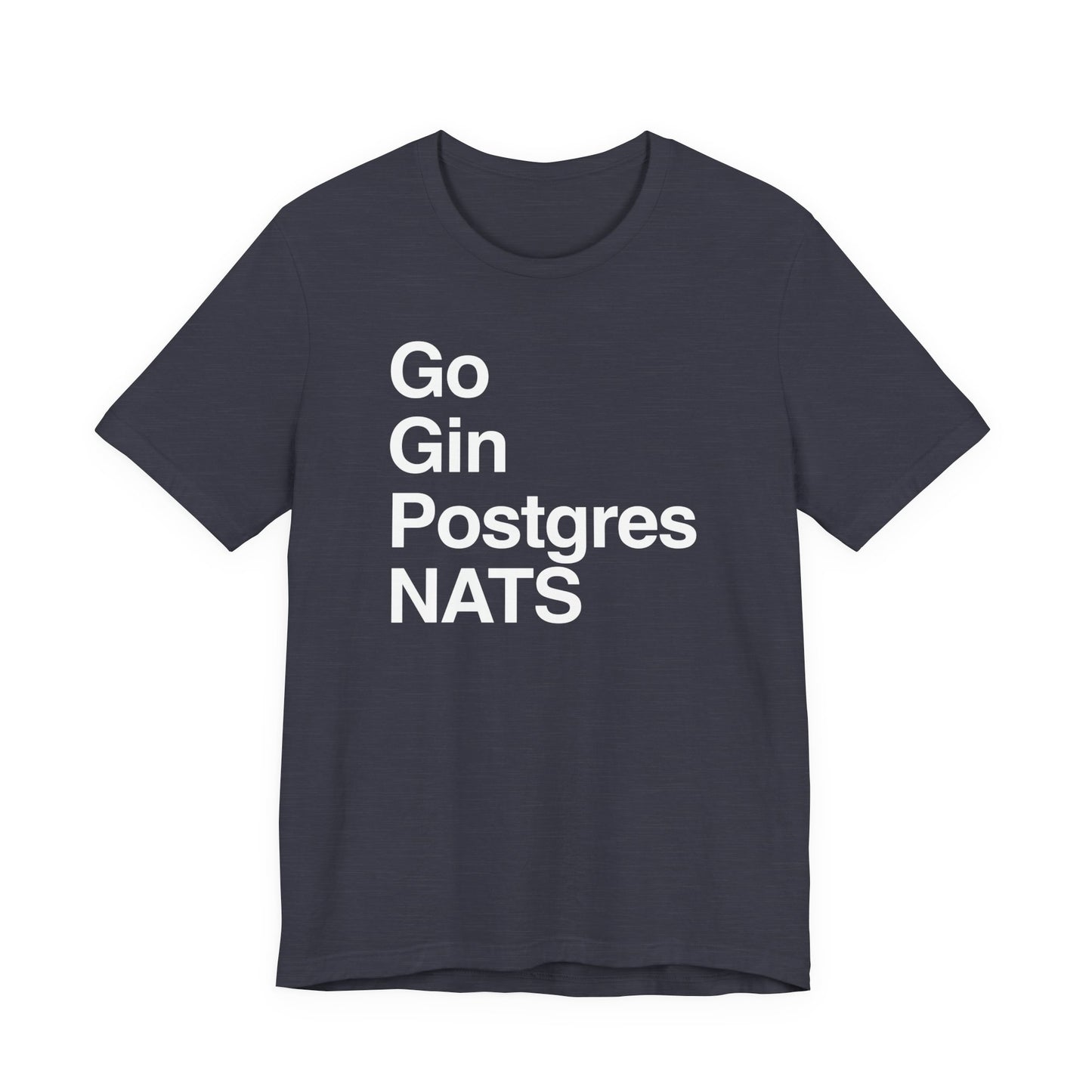 Go Gin Postgres NATS T-Shirt