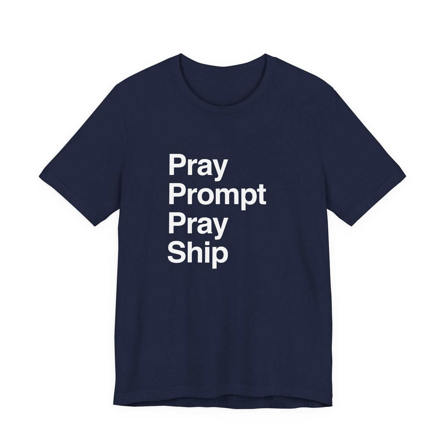 Pray Prompt Pray Ship T-Shirt