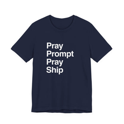 Pray Prompt Pray Ship T-Shirt