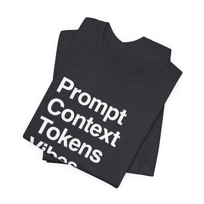 Prompt Context Tokens Vibes T-Shirt
