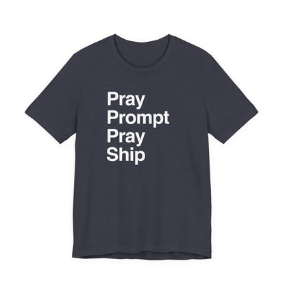 Pray Prompt Pray Ship T-Shirt