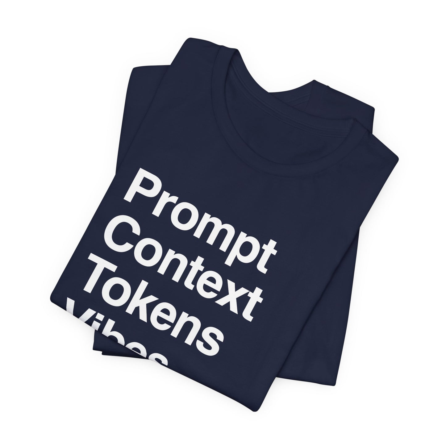 Prompt Context Tokens Vibes T-Shirt