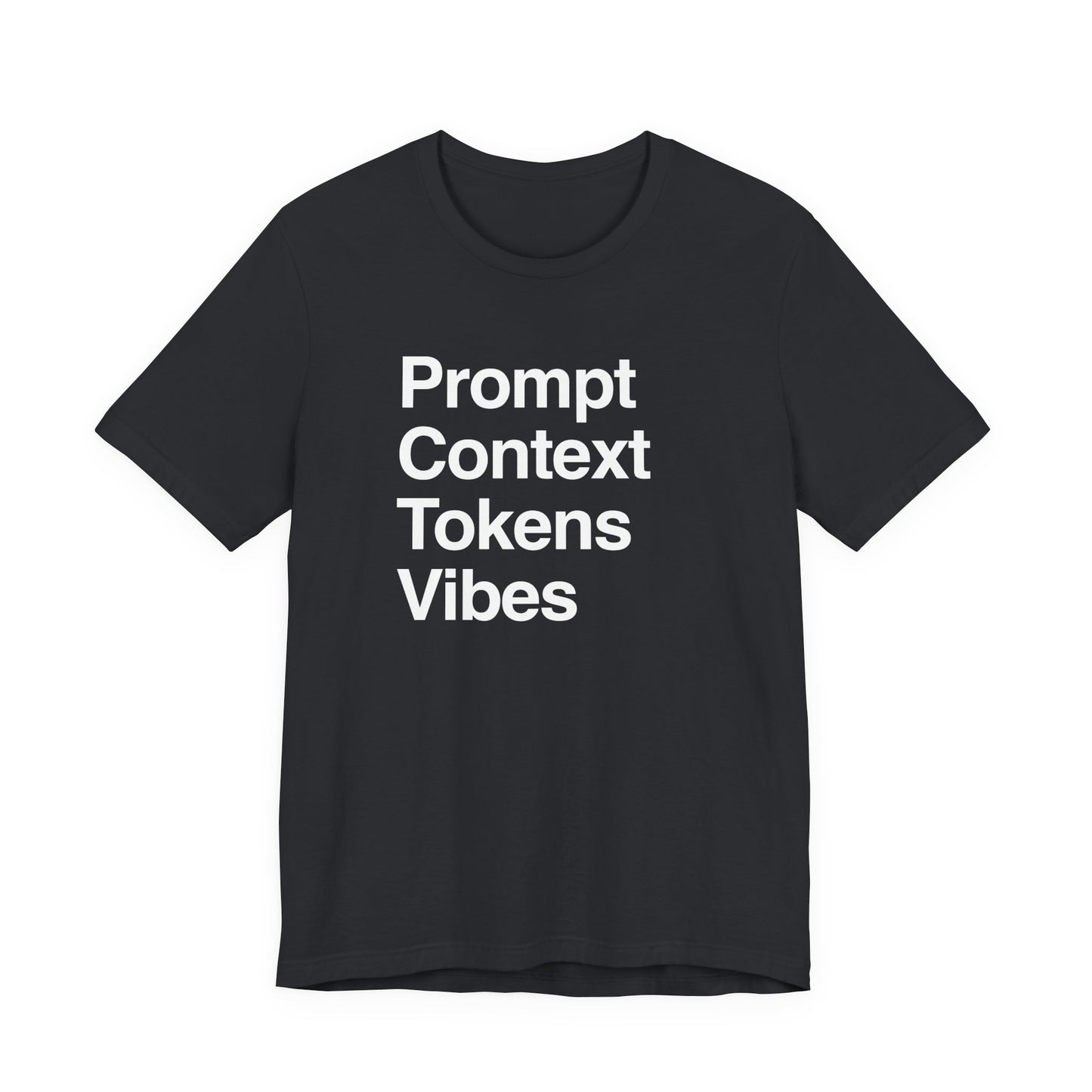 Prompt Context Tokens Vibes T-Shirt