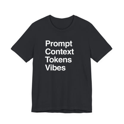 Prompt Context Tokens Vibes T-Shirt
