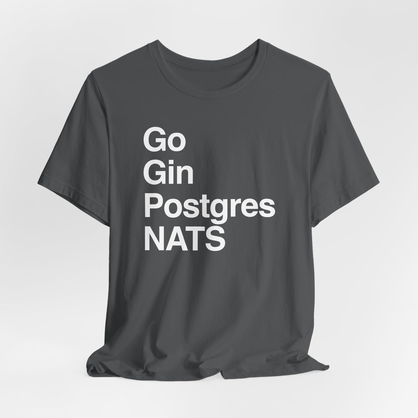 Go Gin Postgres NATS T-Shirt