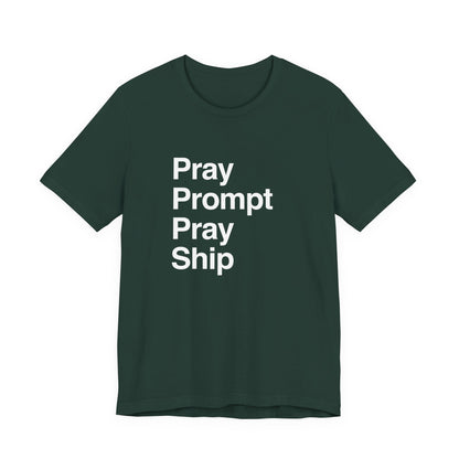 Pray Prompt Pray Ship T-Shirt