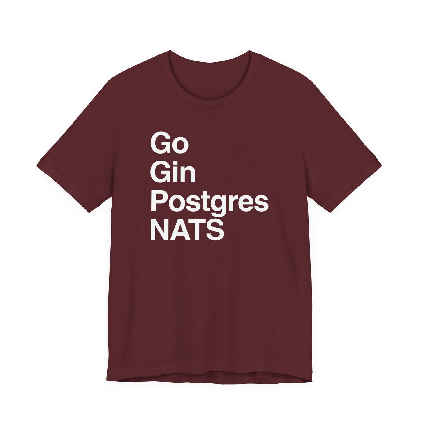 Go Gin Postgres NATS T-Shirt