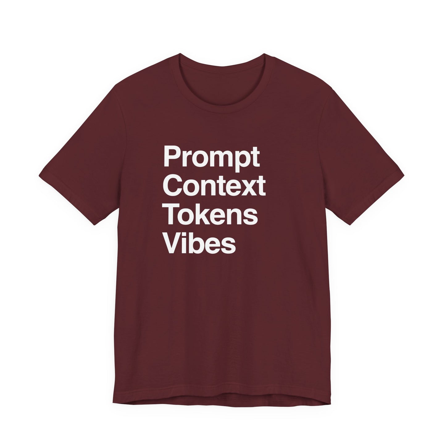 Prompt Context Tokens Vibes T-Shirt
