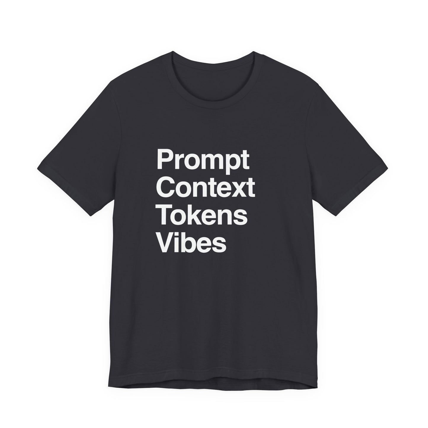 Prompt Context Tokens Vibes T-Shirt