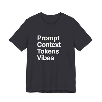 Prompt Context Tokens Vibes T-Shirt