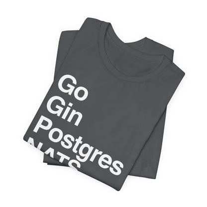 Go Gin Postgres NATS T-Shirt