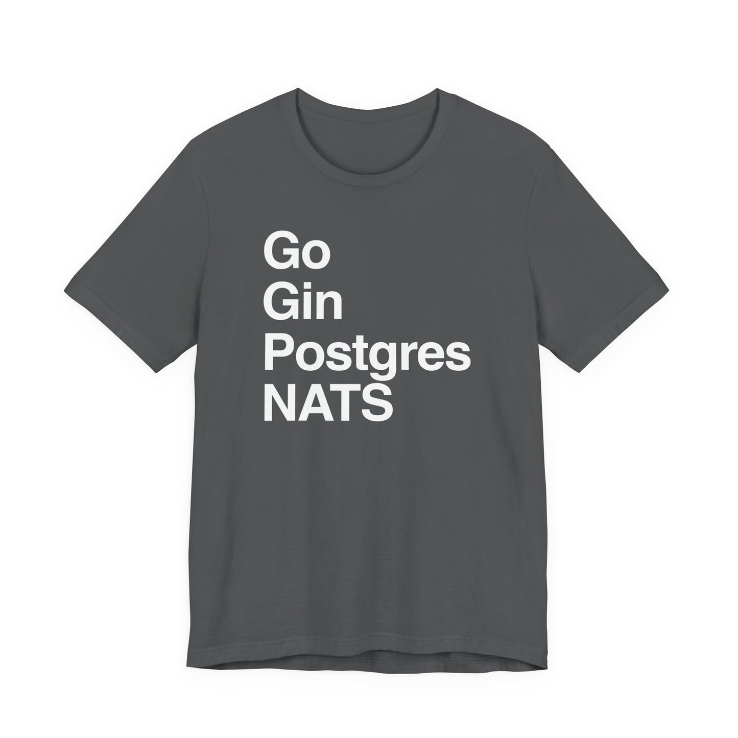 Go Gin Postgres NATS T-Shirt