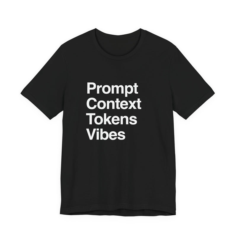 Prompt Context Tokens Vibes T-Shirt