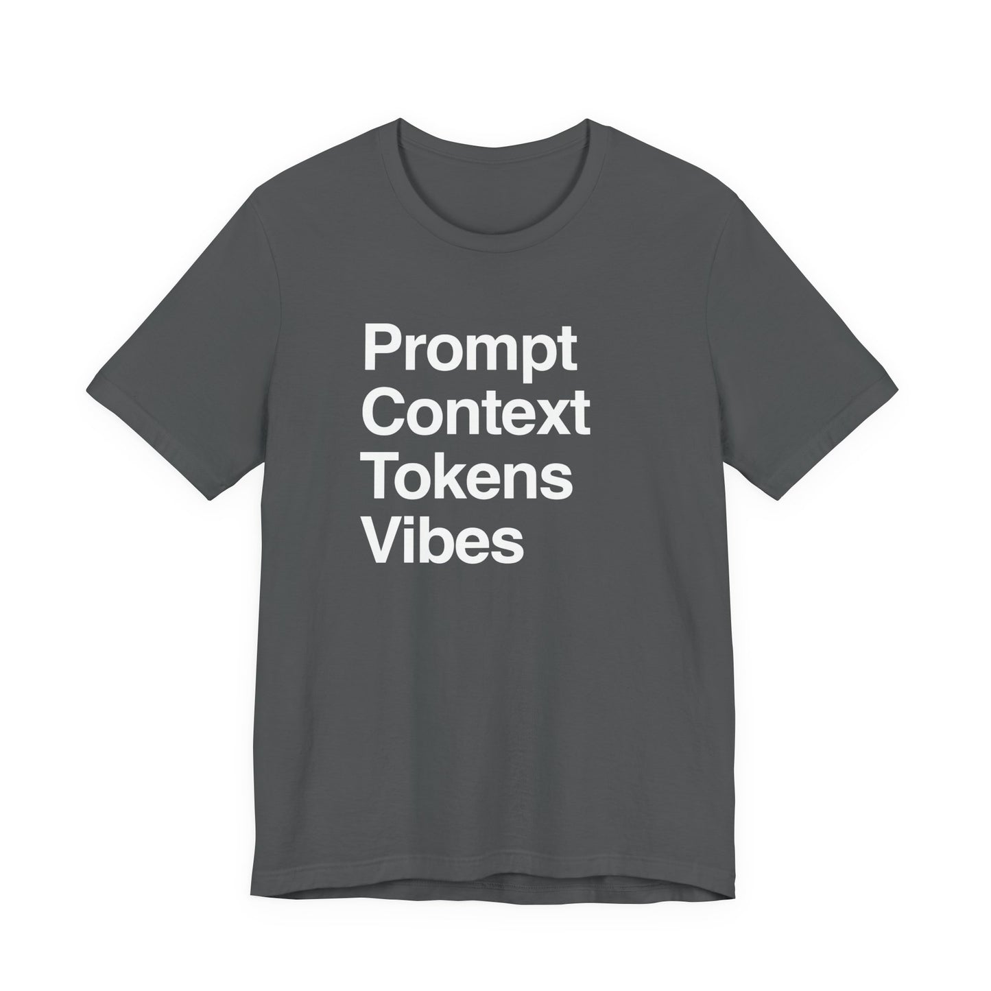 Prompt Context Tokens Vibes T-Shirt