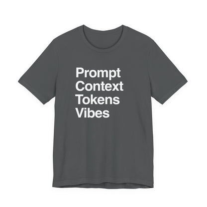 Prompt Context Tokens Vibes T-Shirt