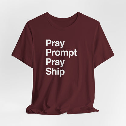 Pray Prompt Pray Ship T-Shirt
