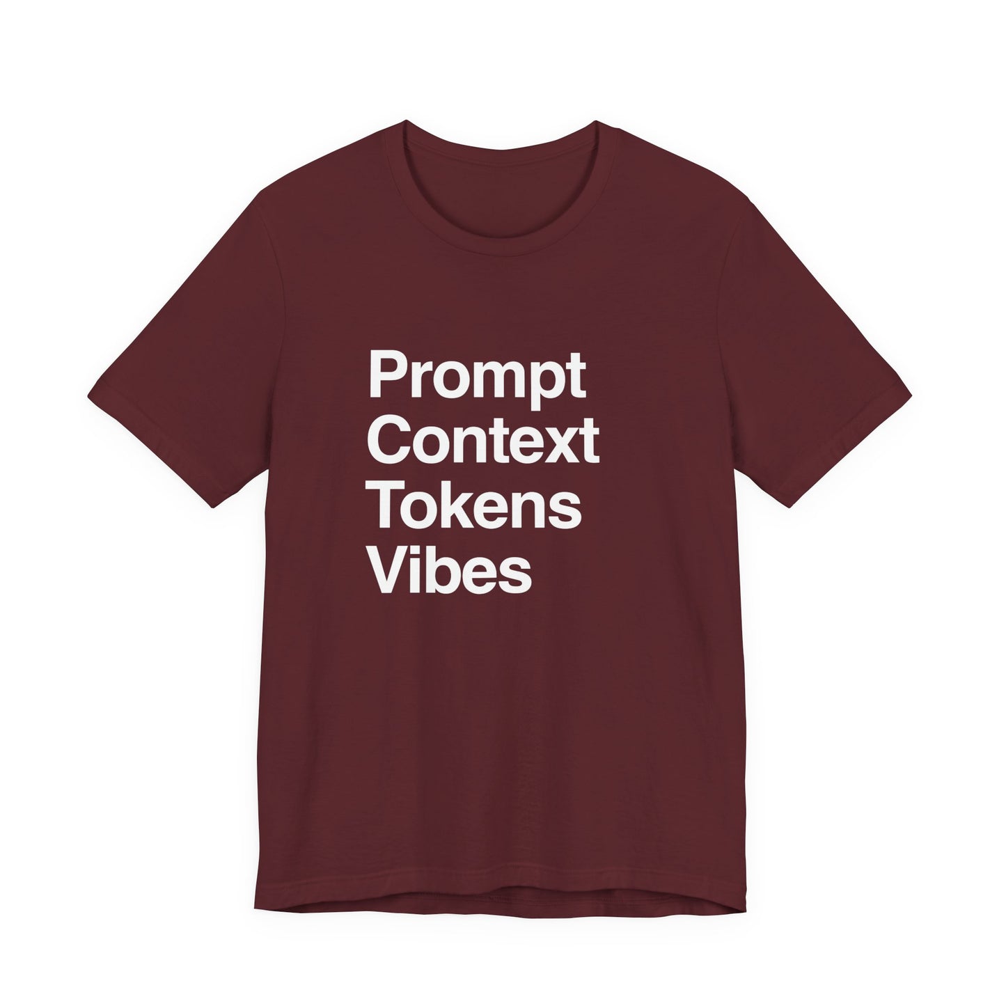 Prompt Context Tokens Vibes T-Shirt