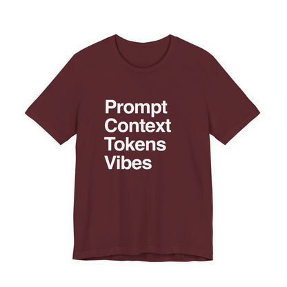 Prompt Context Tokens Vibes T-Shirt