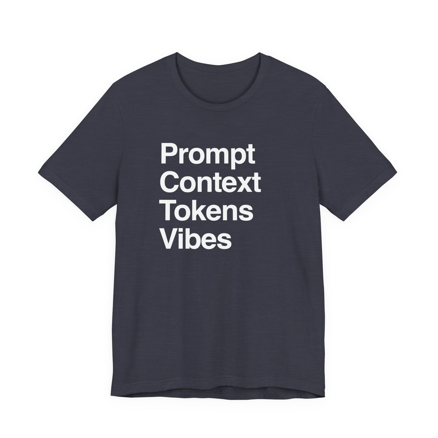Prompt Context Tokens Vibes T-Shirt