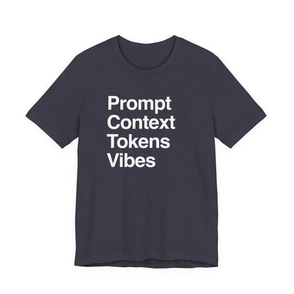 Prompt Context Tokens Vibes T-Shirt