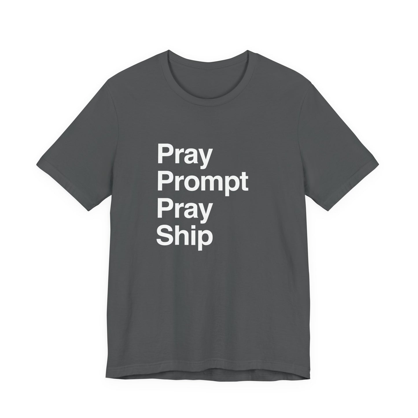 Pray Prompt Pray Ship T-Shirt
