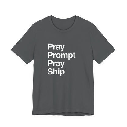 Pray Prompt Pray Ship T-Shirt